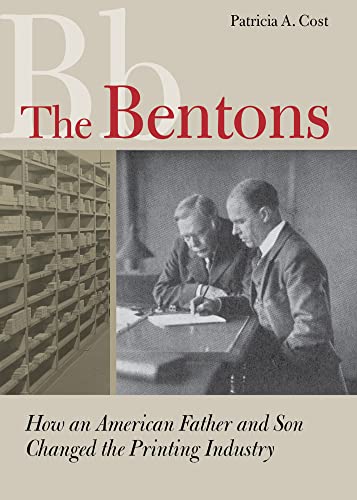 9781933360423: The Bentons: How An American Father and Son Changed the Printing Industry