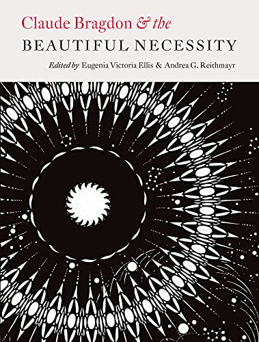 Stock image for Claude Bragdon and the Beautiful Necessity for sale by Irish Booksellers