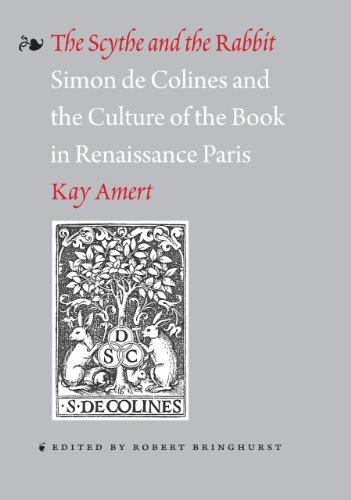 Beispielbild fr The Scythe and the Rabbit   Simon de Colines and the Culture of the Book in Renaissance Paris zum Verkauf von Revaluation Books
