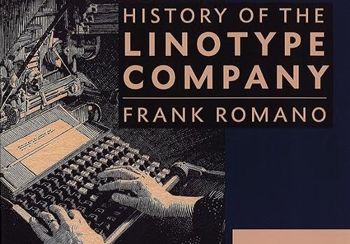 9781933360607: The History of the Linotype Company (0)