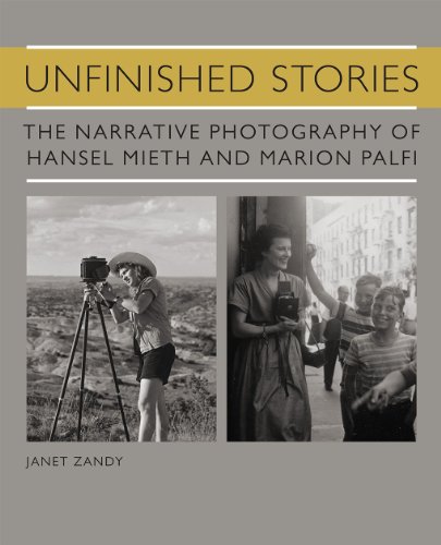 Stock image for Unfinished Stories: The Narrative Photography of Hansel Mieth and Marion Palfi for sale by SecondSale