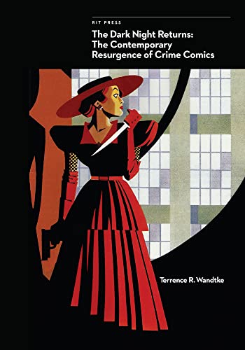 Imagen de archivo de Dark Night Returns: The Contemporary Resurgence of Crime Comics a la venta por Powell's Bookstores Chicago, ABAA