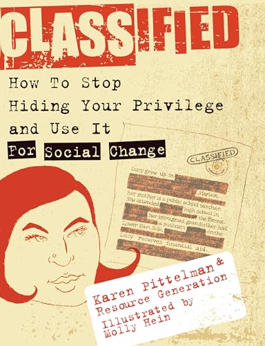 Beispielbild fr Classified: How to Stop Hiding Your Privilege and Use It for Social Change! zum Verkauf von SecondSale