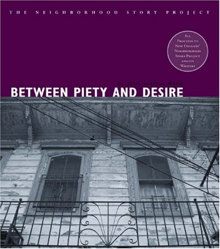 Stock image for Between Piety and Desire (The Neighborhood Story Project) for sale by HPB-Diamond