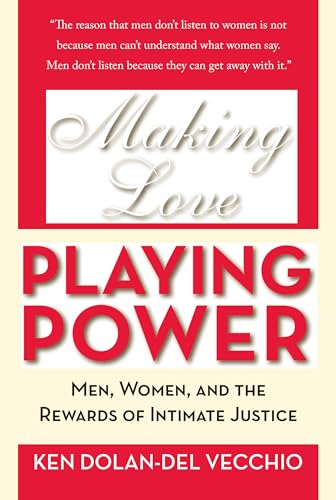 Beispielbild fr Making Love, Playing Power: Men, Women, and the Rewards of Intimate Justice zum Verkauf von Wonder Book