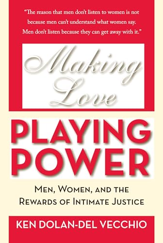 9781933368689: Making Love, Playing Power: Men, Women, and the Rewards of Intimate Justice