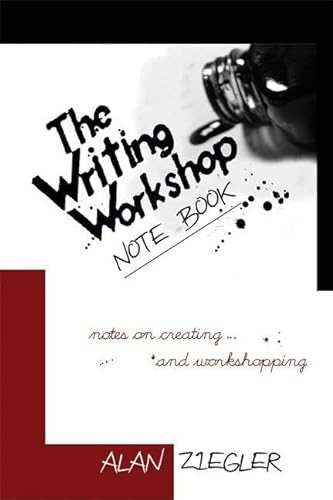 Beispielbild fr The Writing Workshop Note Book : Notes on Creating and Workshopping zum Verkauf von Better World Books