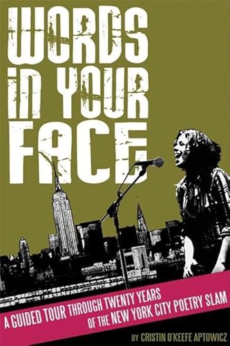 Beispielbild fr Words in Your Face: A Guided Tour Through Twenty Years of the New York City Poetry Slam zum Verkauf von Wonder Book