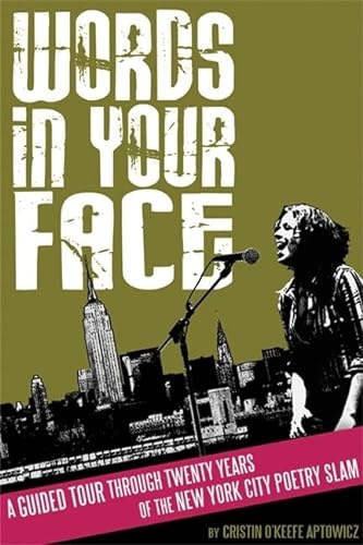 Imagen de archivo de Words in Your Face: A Guided Tour Through Twenty Years of the New York City Poetry Slam a la venta por Wonder Book