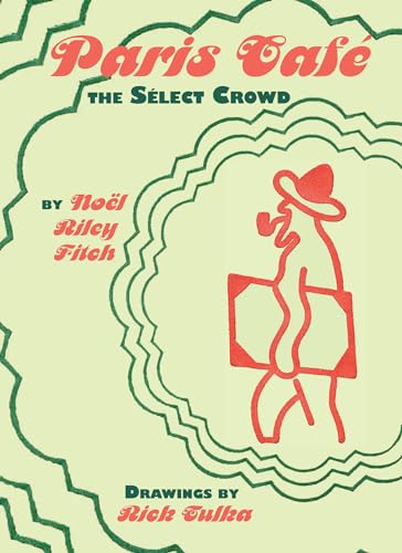 Imagen de archivo de Paris Caf : The Select Crowd a la venta por Better World Books