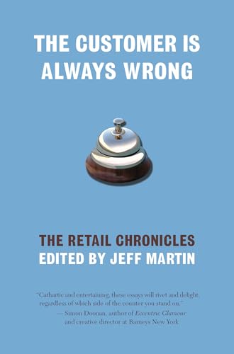 Beispielbild fr The Customer Is Always Wrong: The Retail Chronicles zum Verkauf von Wonder Book