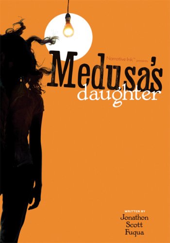 Medusa's Daughter (Narrative, Ink.) (9781933368917) by Jonathon Scott Fuqua
