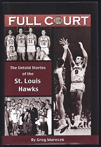 

Full Court: The Untold Stories of the St. Louis Hawks [signed] [first edition]