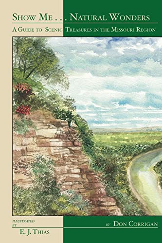 Beispielbild fr Show Me . Natural Wonders: A Guide to Scenic Treasures in the Missouri Region zum Verkauf von Granada Bookstore,            IOBA