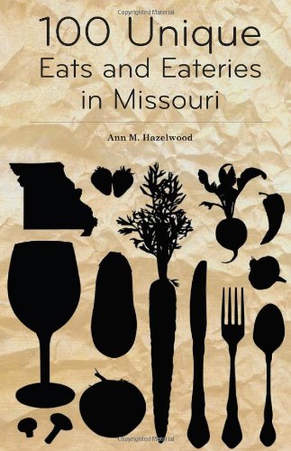 Stock image for 100 Unique Eats and Eateries in Missouri for sale by HPB Inc.