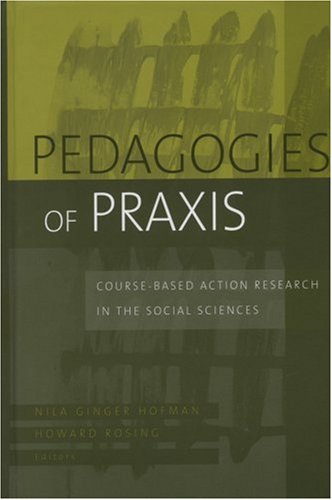 9781933371092: Pedagogies of Praxis: Course Based Action Research in the Social Sciences (JB-Anker)