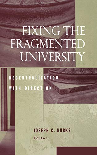 9781933371153: Fixing the Fragmented University: Decentralization With Direction (JB - Anker)