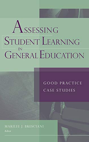 Beispielbild fr Assessing Student Learning in General Education : Good Practice Case Studies zum Verkauf von Better World Books