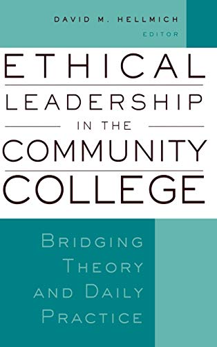 Beispielbild fr Ethical Leadership in the Community College: Bridging Theory and Daily Practice zum Verkauf von Fourstar Books