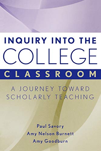 Stock image for Inquiry into the College Classroom: A Journey Toward Scholarly Teaching for sale by BooksRun