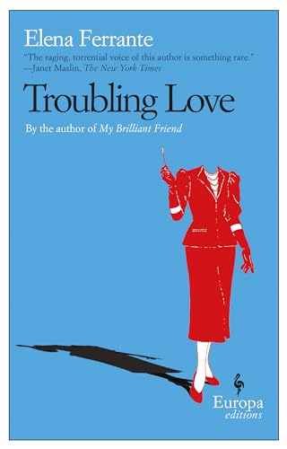 9781933372167: Troubling love: The first novel by the author of My Brilliant Friend