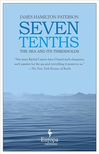 Imagen de archivo de Seven Tenths: The Sea and Its Thresholds a la venta por ThriftBooks-Atlanta