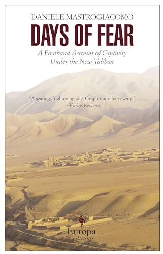 Beispielbild fr Days of Fear: A Firsthand Account of Captivity Under the New Taliban zum Verkauf von Wonder Book