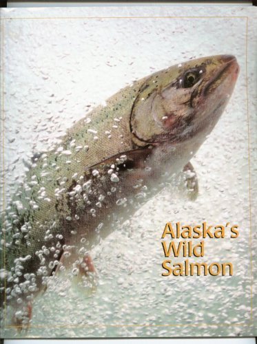Imagen de archivo de Alaskas Wild Salmon a la venta por Blue Vase Books