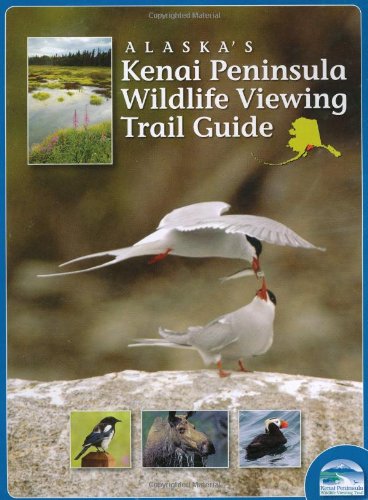 Stock image for Alaska's Kenai Peninsula Wildlife Viewing Trail Guide for sale by HPB Inc.