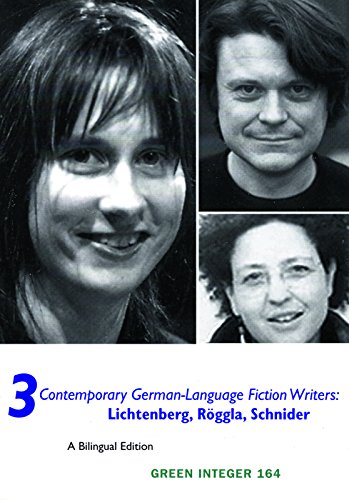 9781933382586: 3 Contemporary German Language Fiction Writers: Lichtenberg, Roggla, and Schneider (Green Integer)