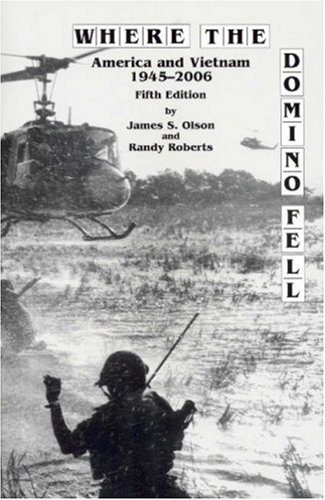 Imagen de archivo de Where the Domino Fell: America and Vietnam 1945-2000 a la venta por ThriftBooks-Dallas