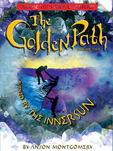 Imagen de archivo de The Golden Path: Burned By The Inner Sun (Choose Your Own Adventure - The Golden Path Vol. II) (Choose Your Own Adventure: Golden Path) a la venta por BookHolders
