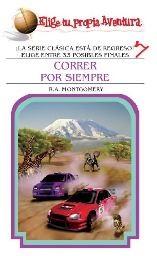 Correr Por Siempre (Elige Tu Propia Aventura) (Spanish Edition) (9781933390864) by R.A. Montgomery