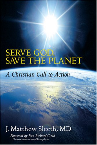 Beispielbild fr Serve God, Save the Planet : A Christian Call to Action zum Verkauf von Better World Books