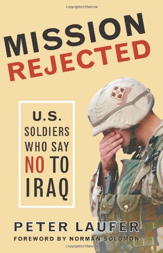 9781933392042: Mission Rejected: U.S. Soldiers Who Say No to Iraq
