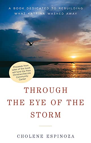 Beispielbild fr Through the Eye of the Storm: A Book Dedicated to Rebuilding What Katrina Washed Away zum Verkauf von Powell's Bookstores Chicago, ABAA