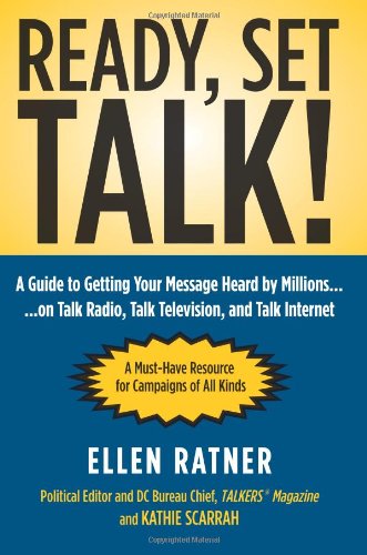 Beispielbild fr Ready, Set, Talk!: A Guide to Getting Your Message Heard by Millions on Talk Radio, Talk Television, and Talk Internet zum Verkauf von SecondSale