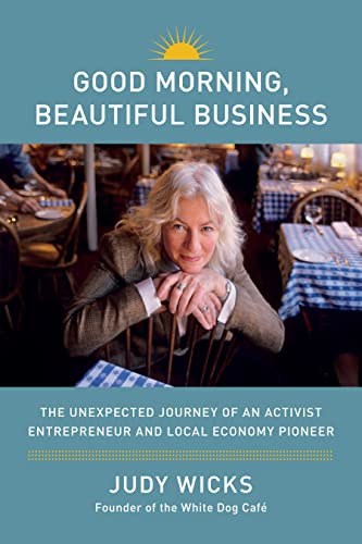 Beispielbild fr Good Morning, Beautiful Business: The Unexpected Journey of an Activist Entrepreneur and Local-Economy Pioneer zum Verkauf von BooksRun