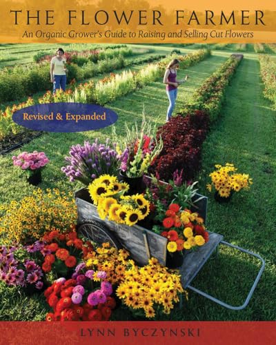 Stock image for The Flower Farmer: An Organic Growers Guide to Raising and Selling Cut Flowers, 2nd Edition for sale by Goodwill of Colorado