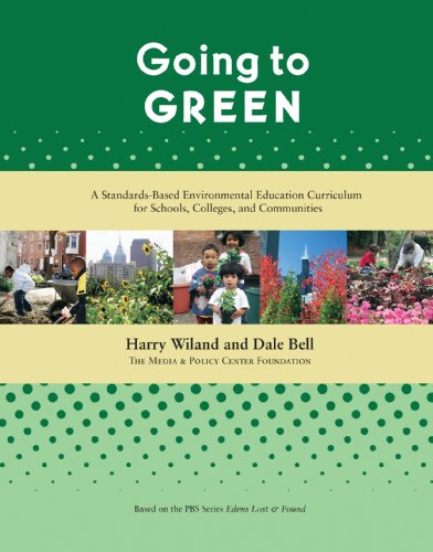 Stock image for Going to Green: A Standards-Based Environmental Education Curriculum for Schools, Colleges, and Communities for sale by Irish Booksellers