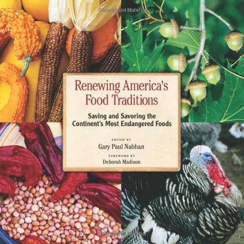 Imagen de archivo de Renewing America's Food Traditions: Saving and Savoring the Continent's Most Endangered Foods a la venta por SecondSale