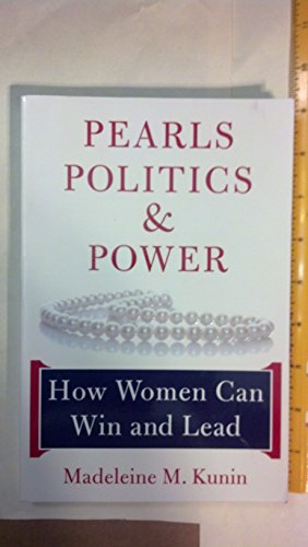 Beispielbild fr Pearls, Politics, and Power: How Women Can Win and Lead zum Verkauf von BooksRun