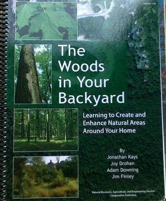 Beispielbild fr The Woods in Your Backyard: Learning to Create and Enhance Natural Areas Around Your Home zum Verkauf von HPB Inc.
