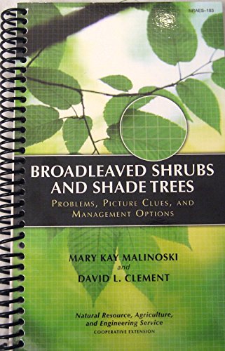 Stock image for Broadleaved Shrubs and Shade Trees: Problems, Picture Clues, and Management Options for sale by ThriftBooks-Dallas