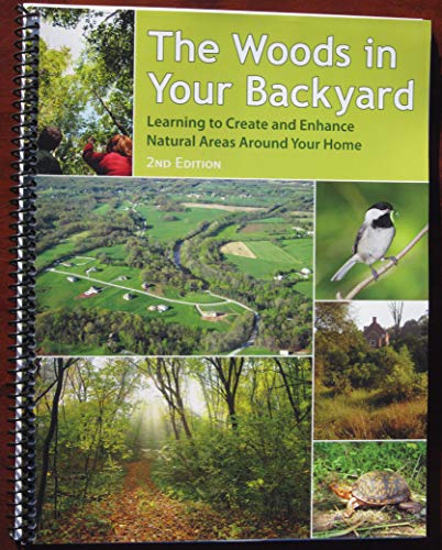 Stock image for The Woods In Your Backyard: Learning to Create and Enhance Natural Areas Around Your Home for sale by SecondSale