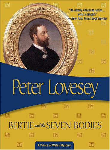 9781933397368: Bertie and the Seven Bodies (Prince of Wales Mysteries)