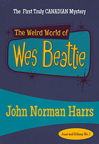 Imagen de archivo de The Weird World Of Wes Beattie a la venta por M. W. Cramer Rare and Out Of Print Books
