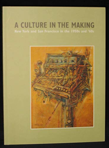 Stock image for A Culture in the Making: New York and San Francisco in the 1950s and'60s for sale by HPB-Diamond