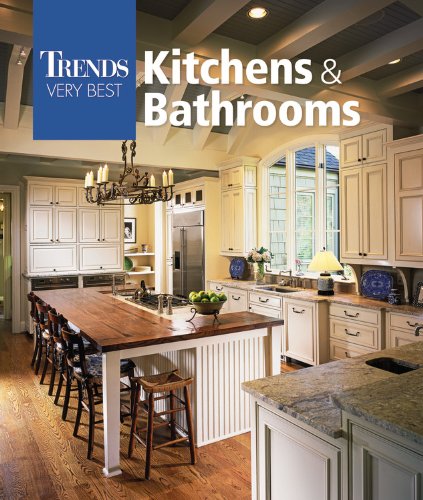 Beispielbild fr Trends Very Best Kitchens & Bathrooms (Hardcover, 2006) zum Verkauf von Streamside Books