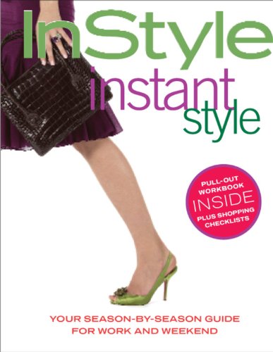 Imagen de archivo de In Style: Instant Style (Your Season-By-Season Guide for Work and Weekend) a la venta por Gulf Coast Books